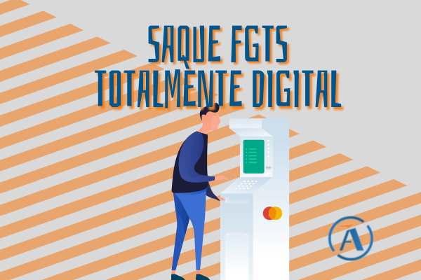 O SAQUE DO FGTS AGORA É  DIGITAL