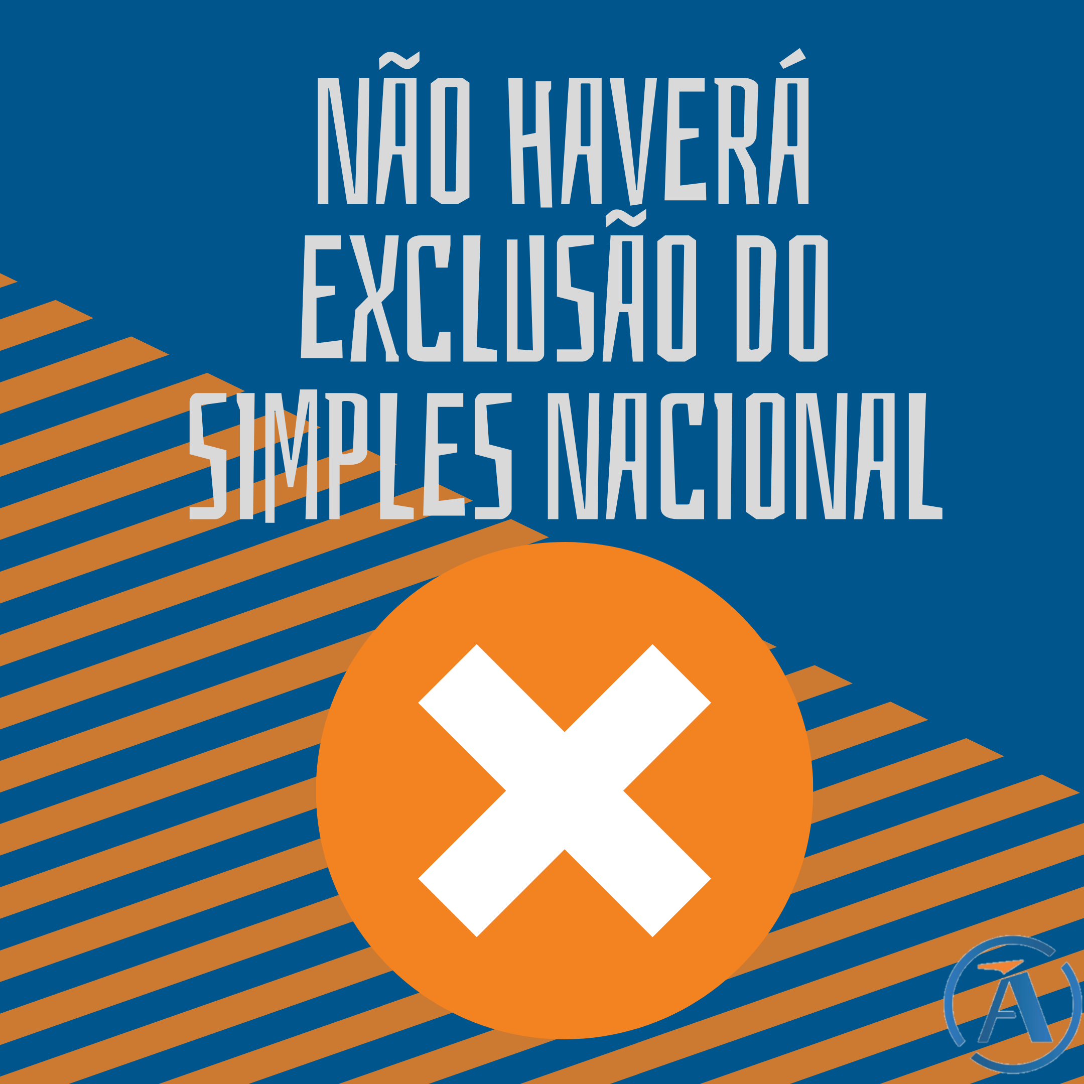 NÃO HAVERÁ EXCLUSÃO DO SIMPLES NACIONAL