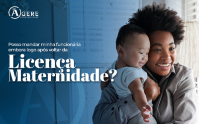 Posso Mandar Minha Funcionária Embora Logo Após Voltar da Licença Maternidade?